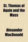 St Thomas of Aquin and the Mass