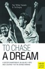 To Chase A Dream A Soccer Championship An Unlikely Hero and A Journey That ReDefined Winning