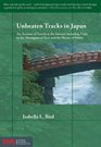 Unbeaten Tracks in Japan: An Account of Travels in the Interior Including Visits to the Aborigines of Yezo and the Shrine of Nikko (Stone Bridge Classics)