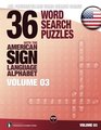 ASL Fingerspelling Word Search Games  36 Word Search Puzzles with the American Sign Language Alphabet Volume 03