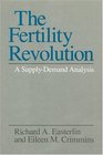 The Fertility Revolution  A SupplyDemand Analysis