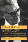 Freedom and History and Other Essays  An Introduction to the Thought of Richard McKeon