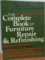 Complete Book of Furniture Repair and Refinishing Revised Edition