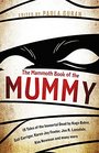 The Mammoth Book of the Mummy 19 Tales of the Immortal Dead by Kage Baker Gail Carriger Karen Joy Fowler Joe R Lansdale Kim Newman and Many More