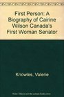 First Person A Biography of Cairine Wilson Canada's First Woman Senator