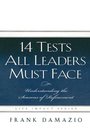14 Tests All Leaders Must Face Understanding the Seasons of Refinement