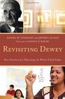 Revisiting Dewey Best Practices for Educating the Whole Child Today