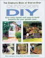 The Complete Book of StepbyStep Outdoor DIY Over Sixty Stylish and EasytoBuild Projects for Your Garden Area