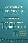 Corporate Strategies of the Top UK Companies of the Future