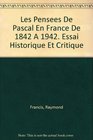 Les Pensees De Pascal En France De 1842 A 1942 Essai Historique Et Critique
