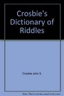 Crosbies Dictionary of Riddles