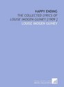 Happy Ending The Collected Lyrics of Louise Imogen Guiney