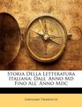 Storia Della Letteratura Italiana Dall' Anno Md Fino All' Anno Mdc