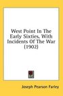 West Point In The Early Sixties With Incidents Of The War