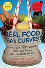 Real Food Has Curves How to Get Off Processed Food Lose Weight and Love What You Eat