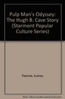 Pulp Man's Odyssey The Hugh B Cave Story