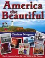 America the Beautiful Part 2: America from the Late 1800s to the Present