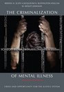 The Criminalization of Mental Illness Crisis and Opportunity for the Justice System Second Edition