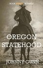 Oregon Statehood (Ezekiel's Journey) (Volume 3)