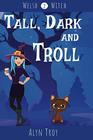 Tall Dark and Troll A Witch  Ghost Mystery