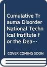 Cumulative Trauma Disorder National Technical Institute for the Deaf