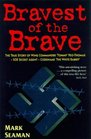Bravest of the Brave: The True Story of Wing-Commander "Tommy" Yeo-Thomas Soe Secret Agent Codename "the White Rabbit"
