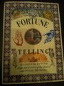 Fortune Telling/Divining the Future from the Study of the Hand and Other Methods