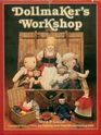 Dollmaker's Workshop  Complete Instructions for Creating More than 60 Enchanting Dolls