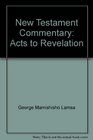 New Testament Commentary Acts to Revelation