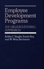 Employee Development Programs An Organizational Approach