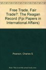 Free Trade Fair Trade The Reagan Record