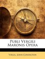 Publi Vergili Maronis Opera