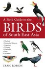 Field Guide to the Birds of SouthEast Asia
