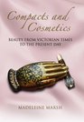 HISTORY OF COMPACTS AND COSMETICS From Victorian Times to the Present Day