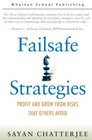 Failsafe Strategies Profit and Grow from Risks That Others Avoid