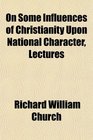 On Some Influences of Christianity Upon National Character Lectures