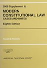 Modern Constitutional Law Cases and Notes 2008 Supplement