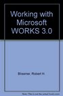 Working with Microsoft WORKS 30