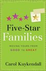 Five-Star Families: Taking Yours from Good to Great
