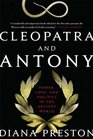 Cleopatra and Antony Power Love and Politics in the Ancient World