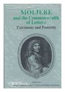Moliere and the Commonwealth of Letters Patrimony and Posterity