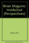 Brian Maguire Inside/out