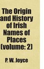 The Origin and History of Irish Names of Places  Includes free bonus books