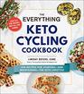 The Everything Keto Cycling Cookbook 300 Recipes for Startingand Maintainingthe Keto Lifestyle