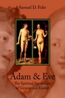 Adam and Eve The Spiritual Symbolism of Genesis and Exodus