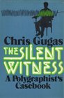 The silent witness A polygraphist's casebook