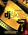 DJ Skills The essential guide to Mixing and Scratching