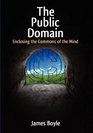 Public Domain Enclosing the Commons of the Mind
