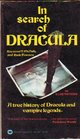 In Search of Dracula A True History of Dracula and Vampire Legends