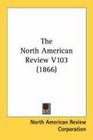 The North American Review V103